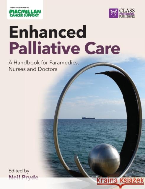 Enhanced Palliative Care: A handbook for paramedics, nurses and doctors  9781859598757 Class Publishing Ltd - książka