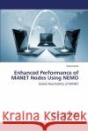 Enhanced Performance of MANET Nodes Using NEMO Kumar, Ravi 9783659543166 LAP Lambert Academic Publishing