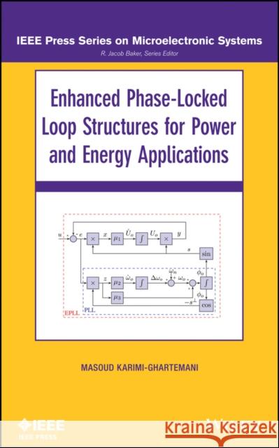 Enhanced Phase-Locked Loop Structures for Power and Energy Applications Masoud Karimi-Ghartema 9781118795026 Wiley-IEEE Press - książka