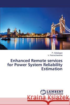 Enhanced Remote services for Power System Reliability Estimation Anbalagan P.                             Ramachandran V. 9783659767753 LAP Lambert Academic Publishing - książka