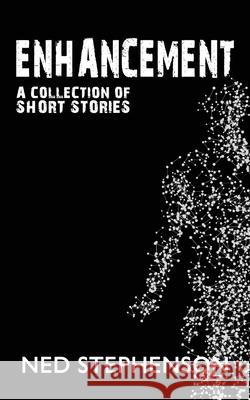 Enhancement: A collection of short stories Ned Stephenson 9781922644343 Ocean Reeve Publishing - książka