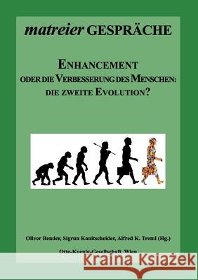 Enhancement: oder die Verbesserung des Menschen: Die zweite Evolution? Bender, Oliver 9783848232284 Books on Demand - książka