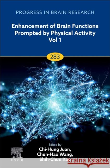 Enhancement of Brain Functions Prompted by Physical Activity Vol 1  9780443221965 Elsevier Science Publishing Co Inc - książka