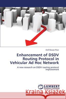 Enhancement of Dsdv Routing Protocol in Vehicular Ad Hoc Network Hassan Poor Aref 9783659381331 LAP Lambert Academic Publishing - książka