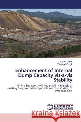 Enhancement of Internal Dump Capacity vis-a-vis Stability Gupte Shyam 9783659764172 LAP Lambert Academic Publishing - książka