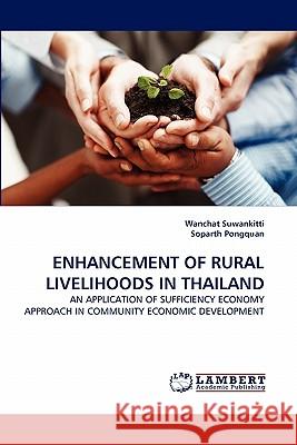 Enhancement of Rural Livelihoods in Thailand Wanchat Suwankitti, Dr Soparth Pongquan 9783844303681 LAP Lambert Academic Publishing - książka