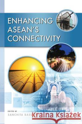 Enhancing ASEAN's Connectivity Das, Sanchita Basu 9789814414111 Institute of Southeast Asian Studies - książka