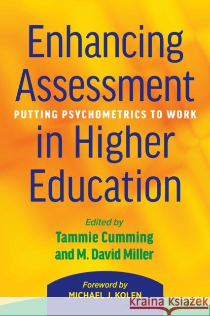 Enhancing Assessment in Higher Education: Putting Psychometrics to Work Tammie Cumming M. David Miller Michael J. Kolen 9781620363676 Stylus Publishing (VA) - książka