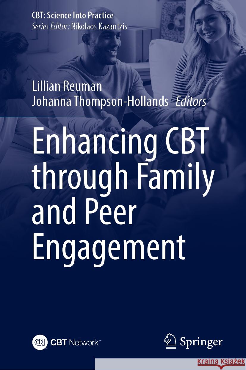 Enhancing CBT Through Family and Peer Engagement Lillian Reuman Johanna Thompson-Hollands 9783031748370 Springer - książka