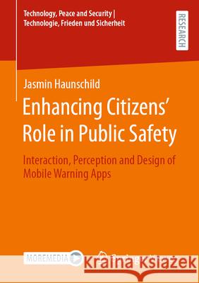Enhancing Citizens' Role in Public Safety: Interaction, Perception and Design of Mobile Warning Apps Jasmin Haunschild 9783658464882 Springer Vieweg - książka