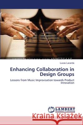 Enhancing Collaboration in Design Groups Lucas Lacerda 9783659182549 LAP Lambert Academic Publishing - książka