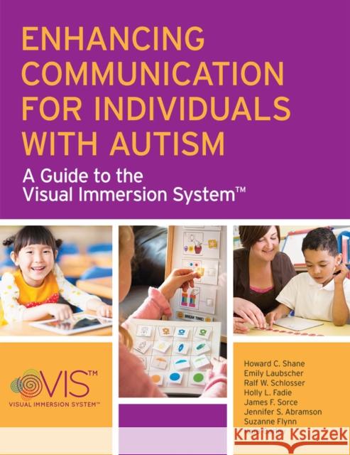 Enhancing Communication for Individuals with Autism: A Guide to the Visual Immersion System Shane, Howard C. 9781598572216 Brookes Publishing Company - książka