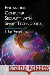 Enhancing Computer Security with Smart Technology V. Rao Vemuri 9780849330452 Auerbach Publications - książka