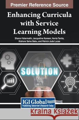 Enhancing Curricula with Service Learning Models Sharon Valarmathi, Jacqueline Kareem, Veerta Tantia 9798369359334 IGI Global - książka