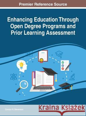 Enhancing Education Through Open Degree Programs and Prior Learning Assessment Carolyn N. Stevenson 9781522552550 Information Science Reference - książka