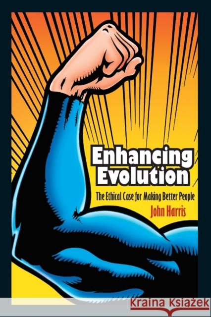 Enhancing Evolution: The Ethical Case for Making Better People Harris, John 9780691148168  - książka
