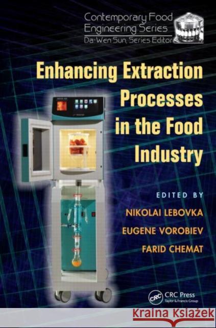 Enhancing Extraction Processes in the Food Industry Nikolai Lebovka 9781439845936  - książka