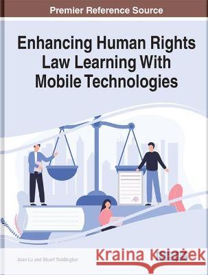 Enhancing Human Rights Law Learning With Mobile Technologies Joan Lu Stuart Toddington  9781799879756 Business Science Reference - książka