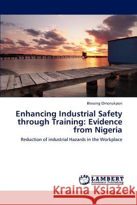 Enhancing Industrial Safety through Training: Evidence from Nigeria Blessing Omonukpon 9783659150609 LAP Lambert Academic Publishing - książka