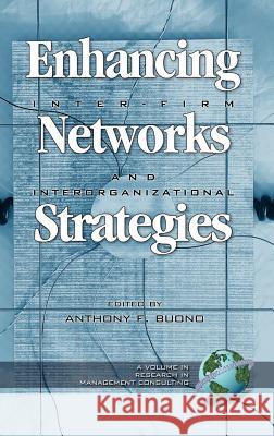 Enhancing Inter-Firm Networks and Interorganizational Strategies (Hc) Buono, Anthony F. 9781593110611 Information Age Publishing - książka