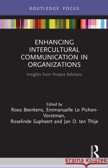 Enhancing Intercultural Communication in Organizations: Insights from Project Advisers Beerkens, Roos 9780367494957 Taylor & Francis Ltd - książka