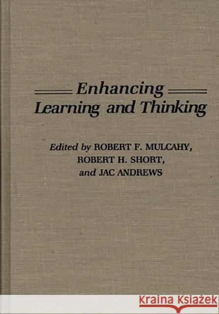 Enhancing Learning and Thinking Robert F. Mulcahy Robert H. Short Jac Andrews 9780275936662 Praeger Publishers - książka