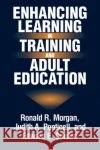Enhancing Learning in Training and Adult Education Ronald R. Morgan Judith A. Ponticell Edward E. Gordon 9780275959111 Praeger Publishers