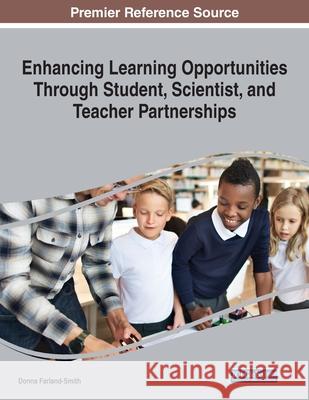 Enhancing Learning Opportunities Through Student, Scientist, and Teacher Partnerships Donna Farland-Smith 9781799876182 Information Science Reference - książka