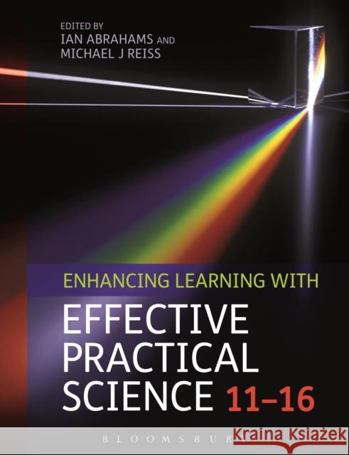 Enhancing Learning with Effective Practical Science 11-16 Ian Abrahams Michael J. Reiss 9781472592279 Bloomsbury Academic - książka