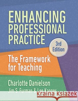 Enhancing Professional Practice: The Framework for Teaching Charlotte Danielson Jim S. Furman Lee Kappes 9781416633426 ASCD - książka