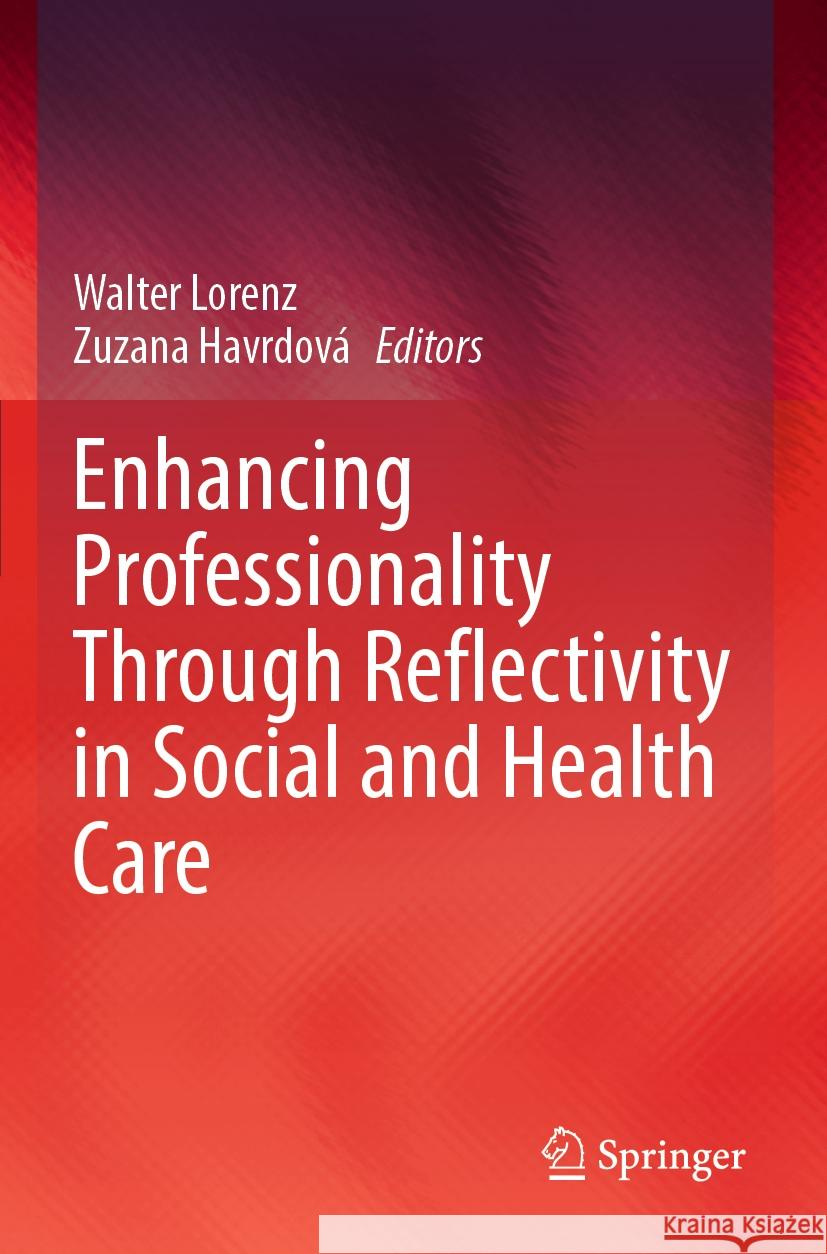 Enhancing Professionality Through Reflectivity in Social and Health Care  9783031288036 Springer International Publishing - książka