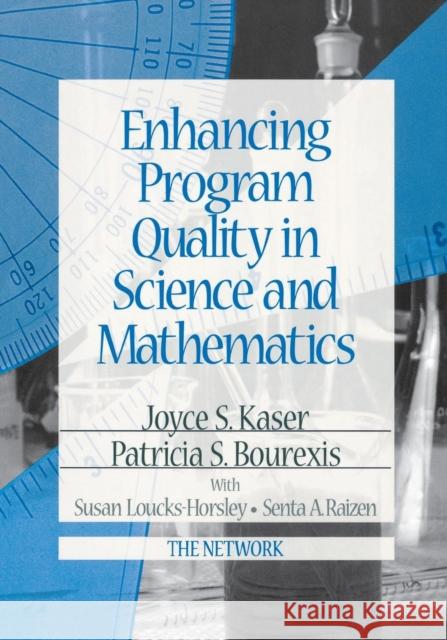 Enhancing Program Quality in Science and Mathematics Joyce S. Kaser Patricia S. Bourexis Senta A. Raizen 9780803968585 Corwin Press - książka