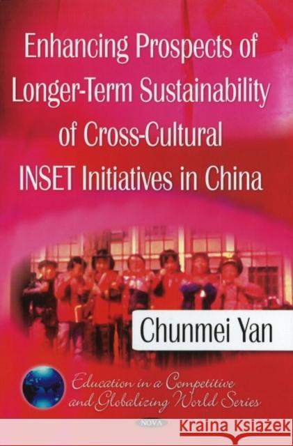 Enhancing Prospects of Longer-Term Sustainability of Cross-Cultural INSET Initiatives in China Chunmei Yan 9781607416159 Nova Science Publishers Inc - książka