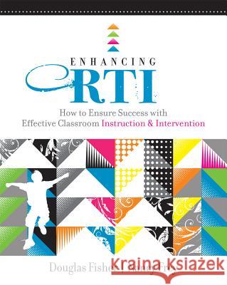 Enhancing RTI: How to Ensure Success with Effective Classroom Instruction & Intervention Douglas Fisher Nancy Frey 9781416609872 ASCD - książka