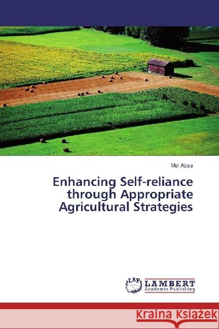 Enhancing Self-reliance through Appropriate Agricultural Strategies Abas, Mel 9783330021983 LAP Lambert Academic Publishing - książka