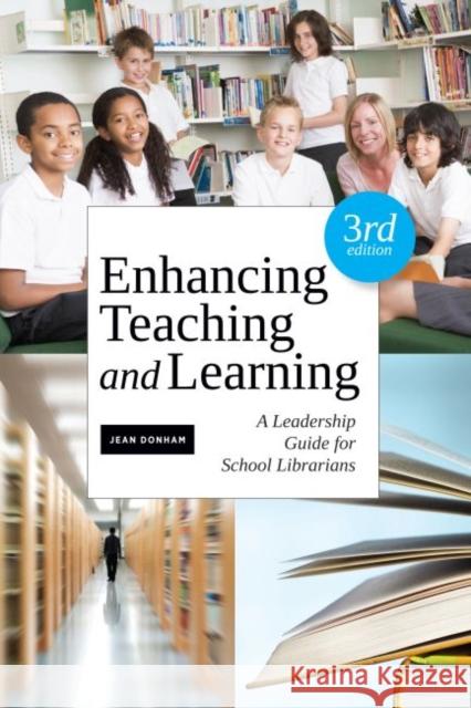 Enhancing Teaching and Learning: A Leadership Guide for School Librarians Donham, Jean 9781555708870 Neal-Schuman Publishers - książka