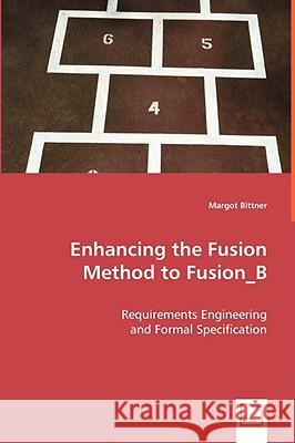 Enhancing the Fusion Method to Fusion_B Bittner, Margot 9783639008180  - książka
