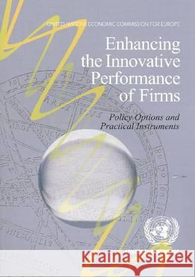 Enhancing the Innovative Performance of Firms: Policy Options and Practical Instruments United Nations 9789211169997 United Nations - książka