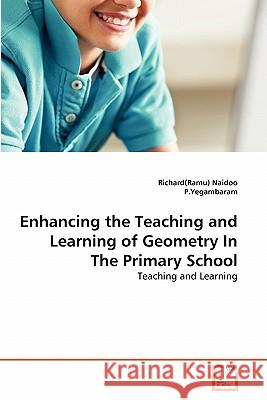 Enhancing the Teaching and Learning of Geometry In The Primary School Richard(ramu) Naidoo, P Yegambaram 9783639337846 VDM Verlag - książka