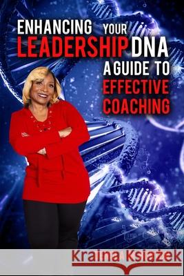 Enhancing Your Leadership DNA: A Guide to Effective Coaching Denola M. Burton 9781967577071 Enhanced DNA Publishing - książka
