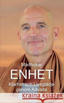 Enhet: Klarhet och Livsglädje genom Advaita Madhukar Merkle 9789179695903 Books on Demand - książka