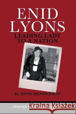 Enid Lyons, Leading Lady to a Nation Anne Henderson, Bishop Julie 9781925826050 Connor Court Publishing Pty Ltd - książka