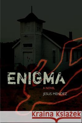 Enigma Jesus Mendez 9780595394128 iUniverse - książka