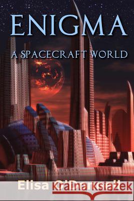 Enigma: A Spacecraft World Elisa O'Donnell 9781514629932 Createspace - książka