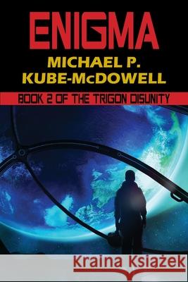 Enigma: The Trigon Unity Book 2 Michael P Kube-McDowell 9781612424569 Phoenix Pick - książka