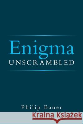 Enigma Unscrambled Philip Bauer 9781663233165 iUniverse - książka