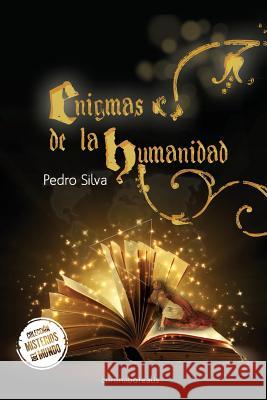 Enigmas de la Humanidad Silva, Pedro 9781484042243 Createspace Independent Publishing Platform - książka