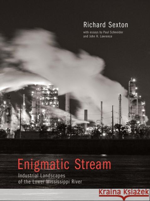 Enigmatic Stream: Industrial Landscapes of the Lower Mississippi River Richard Sexton 9780917860751 Eurospan (JL) - książka