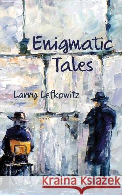 Enigmatic Tales Larry Lefkowitz 9781947917095 Fomite - książka
