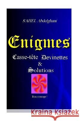 Enigmes Abdelghani Sahel 9781514653494 Createspace - książka